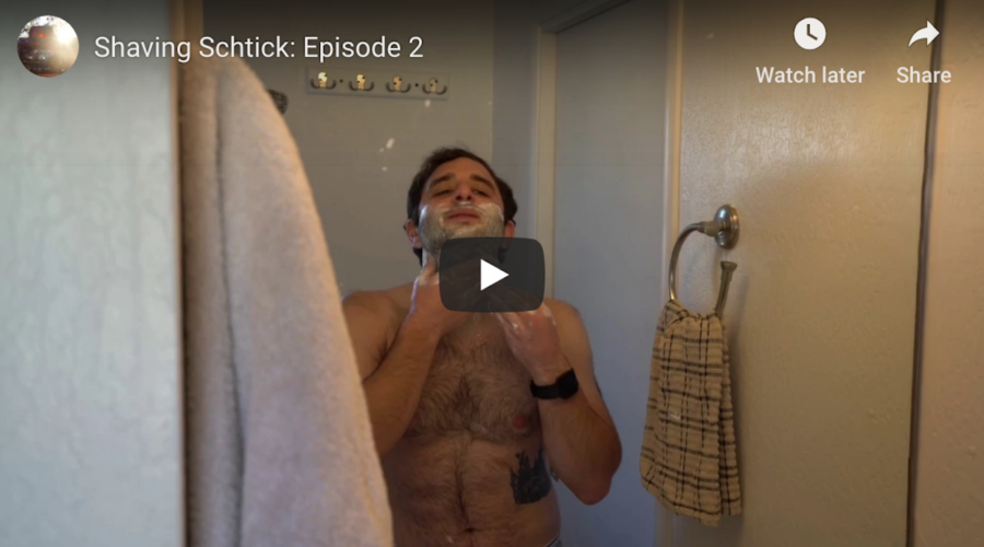 Shaving Schtick: Episode 2