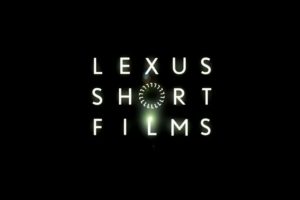 Lexus Short Films Season 4: Now Accepting Submissions