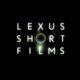 Lexus Short Films Season 4: Now Accepting Submissions